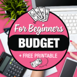 Budget + FREE Printable, For Beginners