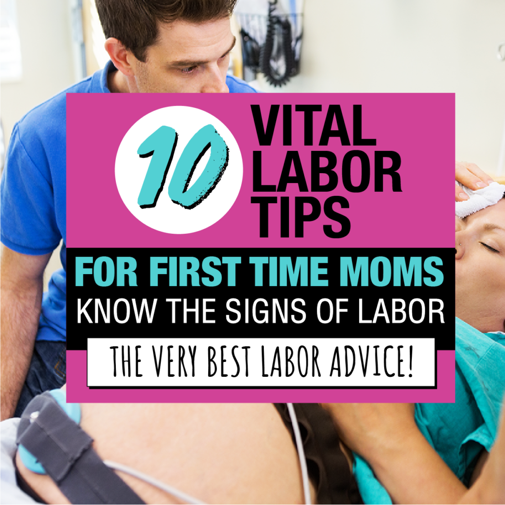 10-vital-labor-tips-for-first-time-moms-signs-of-labor-how-to-go-into